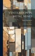 Ventilation In Metal Mines: A Preliminary Report