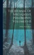 The Journal Of Speculative Philosophy, Volumes 1-15