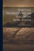 Spiritual Instructions On the Divine Revelations