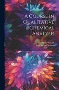 A Course in Qualitative Chemical Analysis