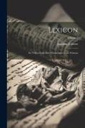 Lexicon: Ex Tribus Codicibus Manuscriptis Nunc Primum, Volume 1