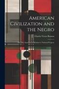 American Civilization and the Negro: The Afro-American in Relation to National Progress