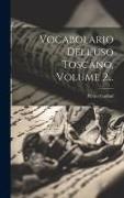 Vocabolario Dell'uso Toscano, Volume 2