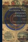 Historia de la filosofía. por Zeferino González, Volume 2