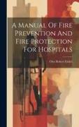 A Manual Of Fire Prevention And Fire Protection For Hospitals