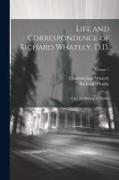 Life and Correspondence of Richard Whately, D.D.: Late Archbishop of Dublin, Volume 1