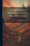 Cretaceous Deposits of the Pacific Coast