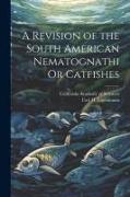 A Revision of the South American Nematognathi Or Catfishes