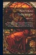 Natural Theology, With Illustrative Notes by Henry, Lord Brougham and Sir C. Bell, and an Introductory Discourse of Natural Theology by Lord Brougham