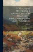 Collections Historical & Archaeological Relating To Montgomeryshire And Its Borders, Volume 32