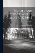 The Life and Letters of Robert Collyer, 1823-1912, Volume 1