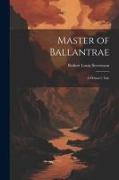 Master of Ballantrae, a Winter's Tale