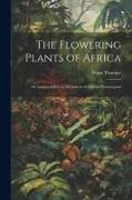 The Flowering Plants of Africa, an Analytical key to the Genera of African Phanerogams