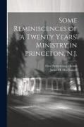 Some Reminiscences of a Twenty Years' Ministry in Princeton, N.J