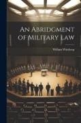 An Abridgment of Military Law