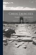 Greek Exercises: Followed by an English and Greek Vocabulary