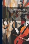 Samson and Delilah: Opera in Three Acts