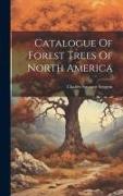 Catalogue Of Forest Trees Of North America