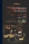 Oeuvres D'oribase: Texte Grec, En Grande Partie Inédit, Collationnée Sur Les Manuscrits, Volume 4