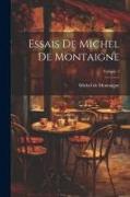 Essais De Michel De Montaigne, Volume 1