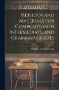 Methods and Materials for Composition in Intermediate and Grammar Grades