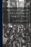 Notes of Family Excursions in North Wales