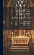 Leonis Xiii. Pontificis Maximi Acta: Vol. I[-xxiii], Volume 13