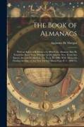 The Book of Almanacs: With an Index of Reference, by Which the Almanac May Be Found for Every Year, Whether in Old Stle Or New, From Any Epo