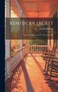Kentucky Digest: From Its Organization To The Year 1878