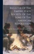 Register Of The Empire State Society Of The Sons Of The American Revolution