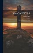 Simon Peter: His Life, Times, And Friends