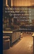 The Boston Cooking School Magazine Of Culinary Science And Domestic Economics, Volume 15