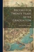 Record for Twenty Years After Graduation