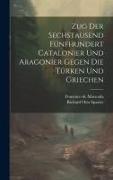 Zug Der Sechstausend Fünfhundert Catalonier Und Aragonier Gegen Die Türken Und Griechen