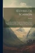 OEuvres De Scarron: Le Marquis Ridicule. L'ecolier De Salamanque. L'héritier Ridicule. Jodelet Duelliste. Jodelet, Ou Le Maître-Valet. Dom