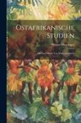 Ostafrikanische Studien: Mit Einer Karte Von Nord-Abyssinien