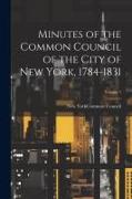 Minutes of the Common Council of the City of New York, 1784-1831, Volume 1
