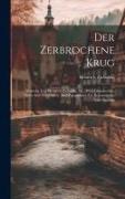 Der Zerbrochene Krug: Nouvelle Von Heinrich Zschokke, Ed., With Introduction, Notes And Vocabulary, And Paraphrases For Retranslation Into G