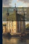 The Priory of Hexham, Volume 44