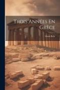 Trois Années En Grèce