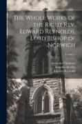 The Whole Works of the Right Rev. Edward Reynolds, Lord Bishop of Norwich, Volume 1