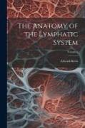 The Anatomy of the Lymphatic System, Volume 2