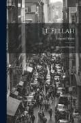 Le Fellah: Souvenirs D'egypte