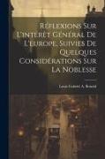 Réflexions Sur L'intérêt Général De L'europe, Suivies De Quelques Considérations Sur La Noblesse