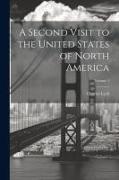 A Second Visit to the United States of North America, Volume 1