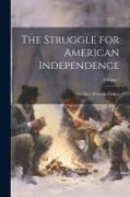 The Struggle for American Independence, Volume 1
