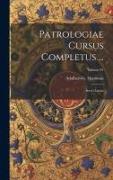 Patrologiae Cursus Completus ...: Series Latina, Volume 91