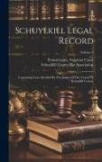 Schuylkill Legal Record: Containing Cases Decided By The Judges Of The Courts Of Schuylkill County, Volume 3