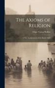The Axioms of Religion, a New Interpretation of the Baptist Faith