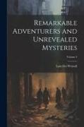 Remarkable Adventurers and Unrevealed Mysteries, Volume 2